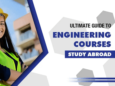 Ultimate Guide to Engineering Courses for Study Abroad in 2024