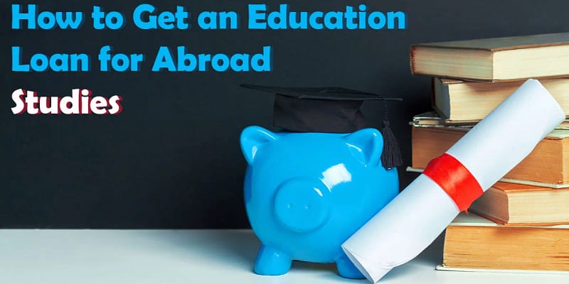 Featured image for "how to get education loan for abroad studies"