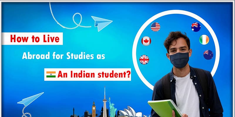 FEATURED IMAGE OF "How to Live Abroad for Studies as an Indian student?"