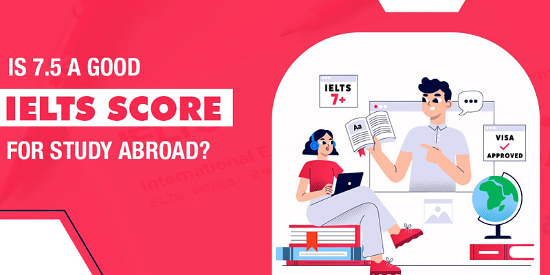 Featured Image for "Is 7.5 a Good Ielts Score"