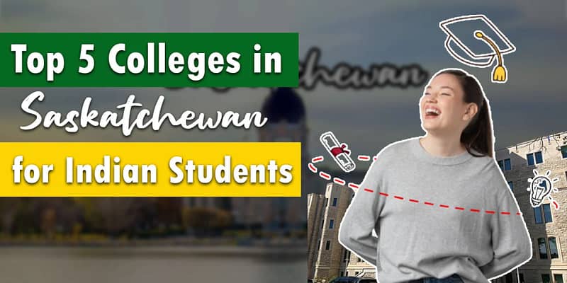 Featured Image for "Top 5 Colleges in Saskatchewan for Indian Students"