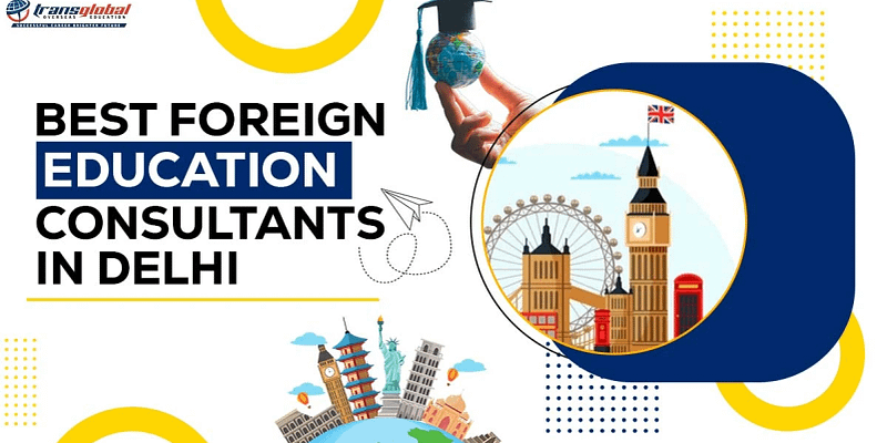 Featured Image for "Best foreign Education Consultants in Delhi"